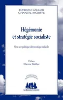 Hégémonie et stratégie socialite (Vers une politique démocratique radicale), vers une politique démocratique radicale