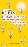 Il était sept fois la révolution, Albert Einstein et les autres...