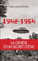 1942-1954 - La genèse d'un secret d'état