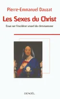 Les Sexes du Christ, Essai sur l'excédent sexuel du christianisme