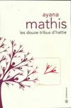 Livres Littérature et Essais littéraires Romans contemporains Etranger Les Douze Tribus d'Hattie Ayana Mathis