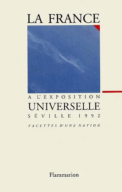 La France à l'Exposition universelle, Séville 1992, facettes d'une nation Régis Debray