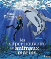 Les supers pouvoirs des animaux marins - 7+ - Livre numérique