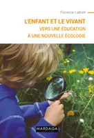 L'enfant et le vivant, Vers une éducation à une Nouvelle Ecologie