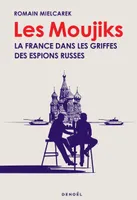 Les Moujiks, La France dans les griffes des espions russes