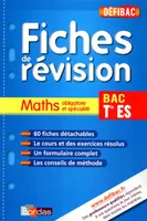 Défibac - Fiches de révision - Maths Tle ES + GRATUIT: pour 1 titre acheté, posez vos questions sur www.defibac.fr