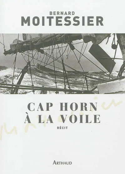 Livres Mer Cap Horn à la voile, 14000 milles sans escale Bernard Moitessier