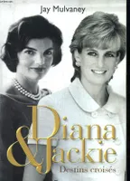 Diana & Jackie, destins croisés
