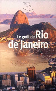Le goût de Rio de Janeiro Sébastien Lapaque