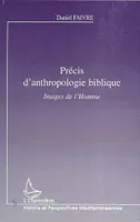 Précis d'anthropologie biblique. Images de l'homme, Images d'Homme