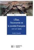 L'Etat, l'économie et la société française - XIXe - XXe siècle, XIXe - XXe siècle