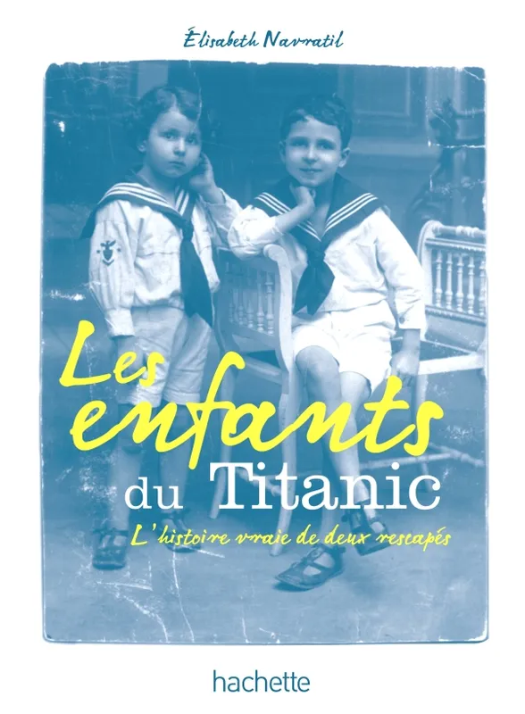 Les enfants du Titanic, l'histoire vraie de deux rescapés Elisabeth Navratil