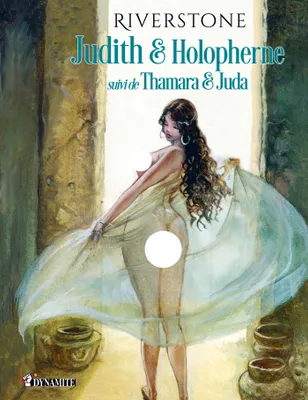Judith & Holopherne - suivi de Thamara et Juda