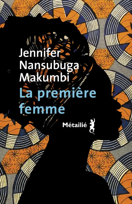 Livres Littérature et Essais littéraires Romans contemporains Etranger La Première femme Jennifer Nansubuga Makumbi