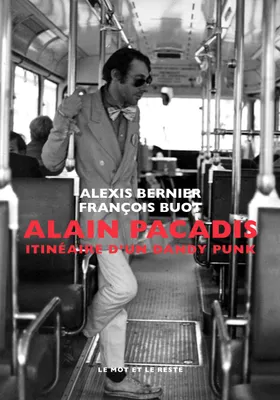 Alain Pacadis, Itinéraire d'un dandy punk