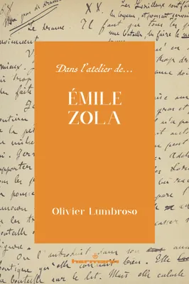 Dans l'atelier d'Émile Zola