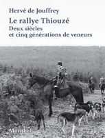 Le rallye Thiouzé, Deux siècles et cinq générations de veneurs