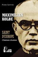 Maximilien Kolbe - Saint d'Europe - L5068, Citations choisies