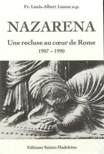 MAZARENA - UNE RECLUSE AU COEUR DE ROME 1907-1990 Louis-Albert LASSUS
