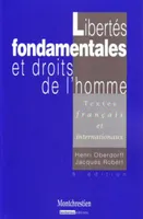 Libertés fondamentales et droits de l'homme 8è ed., textes français et internationaux