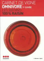 1, Carnet de Vigne - Omnivore 2008, Les 200 vins 100% raisin