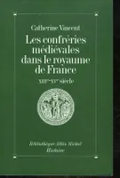 Les Confréries médiévales dans le royaume de France, XIIIe-XVe siècle