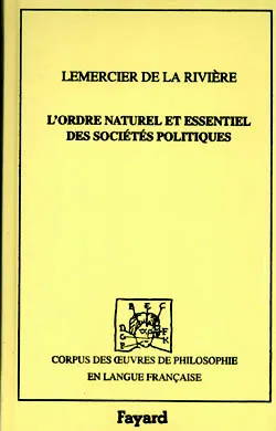 Livres Sciences Humaines et Sociales Philosophie L'Ordre naturel et essentiel des sociétés politiques, 1767 Pierre-Paul Lemercier de la rivière