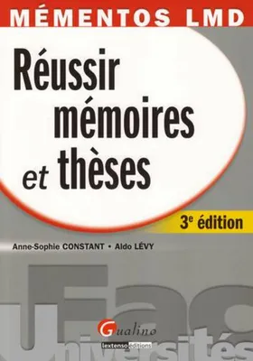 Méméntos LMD - Réussir mémoires et thèses en LMD - 3e ed., les différentes étapes de la réalisation de votre mémoire en 3 phases, de l'exploration du sujet à la soutenance orale