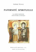 Paternité spirituelle, la gnose chrétienne chez Évagre le Pontique