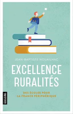 Excellence Ruralités, Des écoles pour la France périphérique