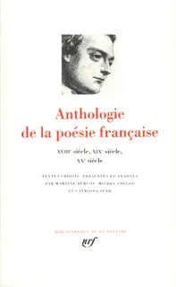 Anthologie de la poésie française (Tome 2-Du XVIIIe au XXe siècle), Du XVIIIᵉ au XXᵉ siècle