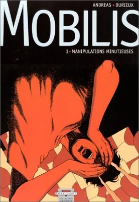 Mobilis., 3, Mobilis T03, Manipulations minutieuses