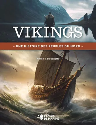Vikings (Les), une histoire des peuples du nord