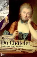 Madame Du Châtelet, la femme des Lumières