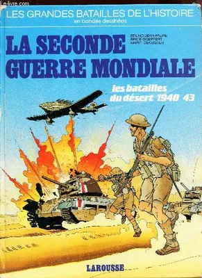 LA SECONDE GUERRE MONDIALE - Les batailles du désert 1940-43.