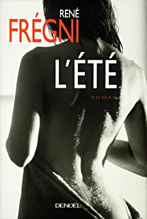 L'Été, roman René Frégni