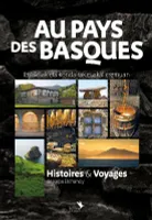 Au pays des Basques, Histoires & voyage