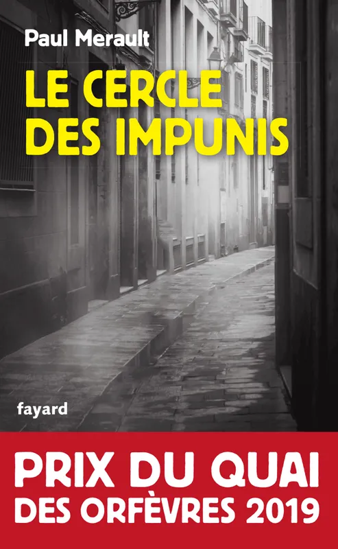 Livres Polar Policier et Romans d'espionnage Le Cercle des impunis, Prix du Quai des Orfèvres 2019 Paul Merault