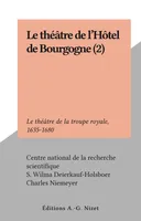 Le théâtre de l'Hôtel de Bourgogne (2), Le théâtre de la troupe royale, 1635-1680