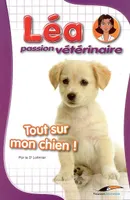Léa, passion vétérinaire / Tout sur mon chien !, Volume 2, Tout sur mon chien !