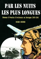 Par les nuits les plus longues - réseaux d'évasion d'aviateurs en Bretagne 1940-1944, réseaux d'évasion d'aviateurs en Bretagne 1940-1944