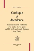 Gothique et décadence - recherches sur la continuité d'un mythe et d'un genre au XIXe siècle en Grande-Bretagne et en Fran