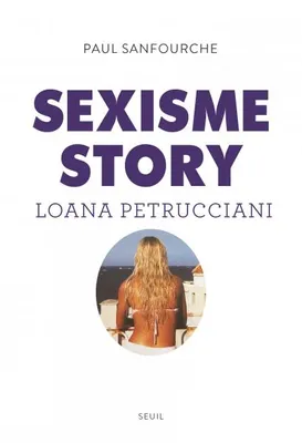 Sexisme story, Loana petrucciani