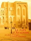 Le Pays d'Avignon : Un siècle d'images, un siècle d'images