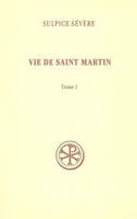 Tome I, Vie de saint Martin - tome 1
