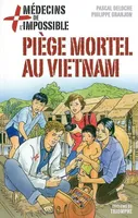 1, Médecins de l'impossible 01 - Piège mortel au Vietnam