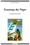 Touaregs du Niger : Le Destin d'un mythe