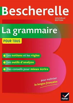 Bescherelle La grammaire pour tous, Ouvrage de référence sur la grammaire française Nicolas Laurent, Bénédicte Delignon-Delaunay
