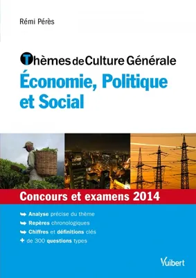 Thèmes de culture générale économie, politique et social / concours et examens 2014