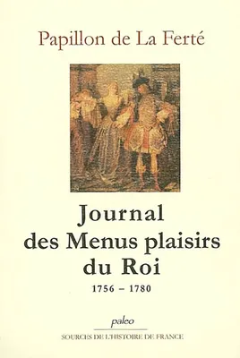 Journal des Menus plaisirs du roi, 1756-1780